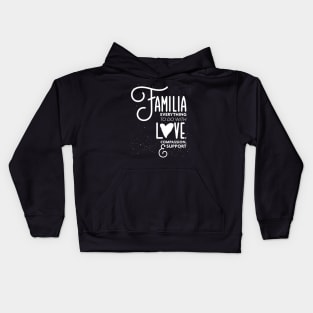 Familia Everything To Do with Love Compassion and Support v1 Kids Hoodie